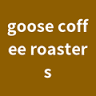 goose coffee roasters