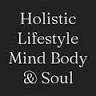 Holistic lifestyle mind, body & soul