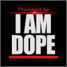 I Am Dope