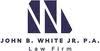 John B. White, Jr. P.A.