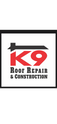 K9 Roof Repair and Construction