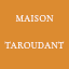 La Maison Taroudant