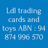 Ldl trading cards and toys