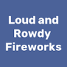 Loud and Rowdy Fireworks - Owenton