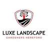 Luxe Landscape Gardeners Hereford