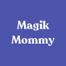 Magik Mommy