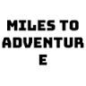 Miles to Adventure
