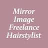 Mirror Image freelance hairstylist