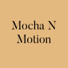 Mocha N Motion