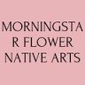 Morningstar Flower Native Arts