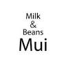 Milk＆Beans Mui ミューイ本店