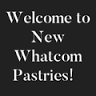 New Whatcom Pastries (Pre-order required)