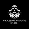 Wholesome Grounds