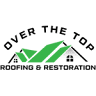 Over The Top Roofing & Restoration