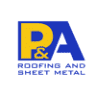 P & A Roofing and Sheet Metal Inc