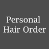Personal Hair Order