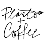 Plants + Coffee