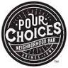 Pour Choices Neighborhood Bar