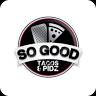 So Good Tacos&Pidz