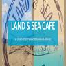 Land & Sea Cafe