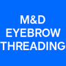 M&D Eyebrow Threading