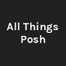 All Things Posh