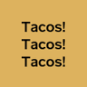 Tacos! Tacos! Tacos!