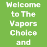 The Vapors Choice