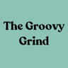 The Groovy Grind