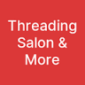 Threading Salon & More