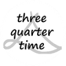 Three Quarter Time