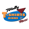 Totally T-Shirts Signs & More