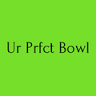 UR PRFCT BOWL