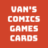 VAN'S COMICS GAMES CARDS