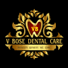 V Bose Dental Care