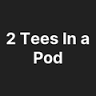 2 Tees In A Pod
