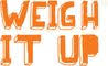 Weigh it Up