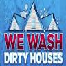 We Wash Dirty Houses