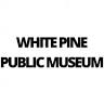 White Pine Public Museum