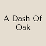 A Dash Of Oak