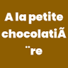 A la petite Chocolatière