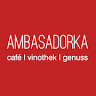 AMBASADORKA - café-restaurant | vinothek | genuss