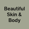 Beautiful Skin & Body