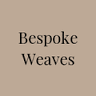Bespoke Weaves