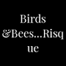 Birds&Bees-Risque....