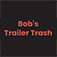 Bob's Trailer Trash