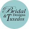 Bridal Designs and Tuxedos