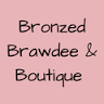 Bronzed Brawdee & Boutique