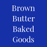 Brown Butter Baked Goods and Cafe