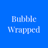 Bubble Wrapped